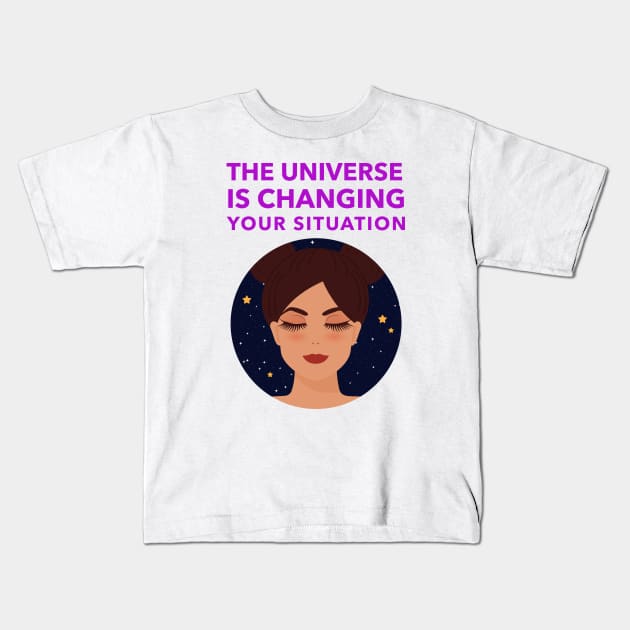 The Universe Is Changing Your Situation Kids T-Shirt by Jitesh Kundra